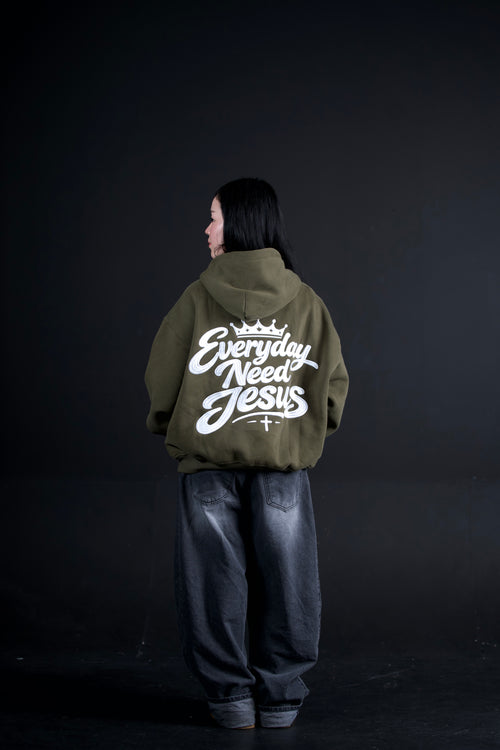 EVERYDAY NEED JESUS HOODIE "Green"